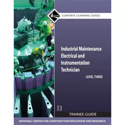 Industrial Maintenance Electrical &amp; Instrumentation Level 3 Trainee Guide, 3e, Paperback