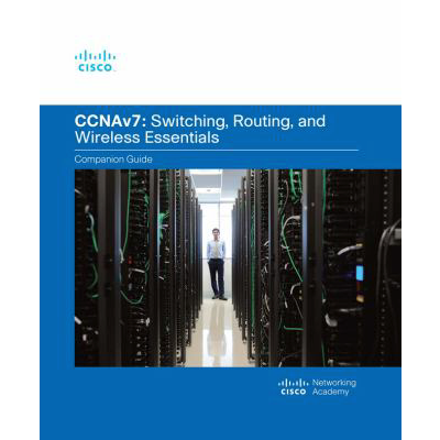 Switching, Routing, &amp; Wireless Essentials V7. 0 (SRWE) Companion Guide