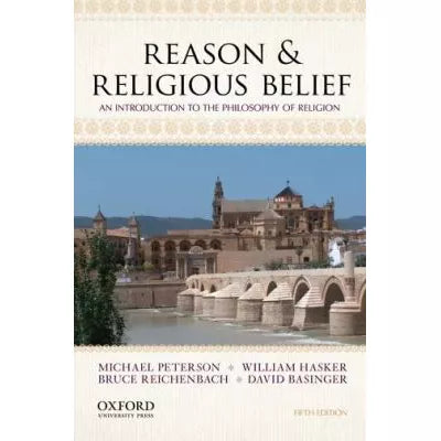 Reason &amp; Religious Belief : An Introduction to the Philosophy of Religion