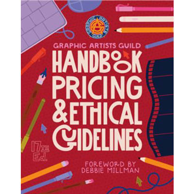 Graphic Artists Guild Handbook, Pricing &amp; Ethical Guidelines