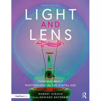 Light &amp; Lens: Thinking About Photography in the Digital Age
