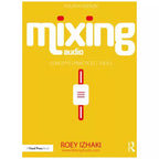 Mixing Audio: Concepts, Practices, &amp; Tools