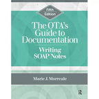 The OTAs Guide to Documentation : Writing SOAP Notes