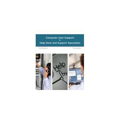 A Guide to Computer User Support for Help Desk and Support Specialists